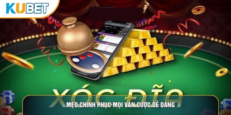 Mẹo chinh phục mọi ván cược dễ dàng Mẹo chinh phục mọi ván cược dễ dàng