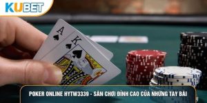 Poker Online Hytw3339 - Sân Chơi Đỉnh Cao Của Những Tay Bài
