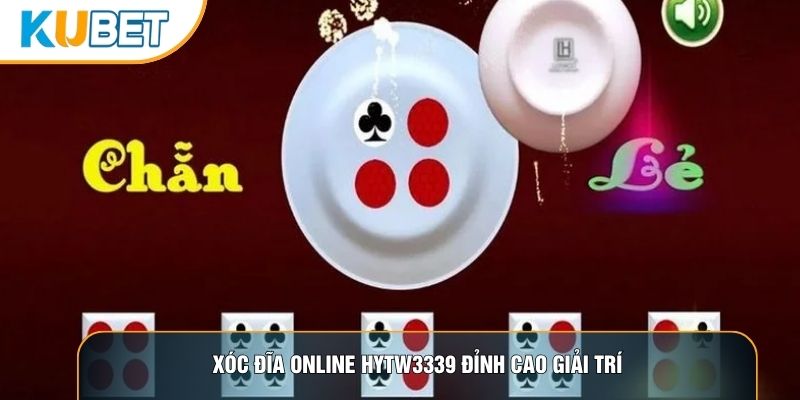 Xóc đĩa online hytw3339 đỉnh cao giải trí Xóc đĩa online hytw3339 đỉnh cao giải trí